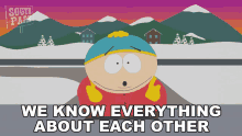 We Know Everything About Each Other Eric Cartman GIF - We Know Everything About Each Other Eric Cartman South Park GIFs