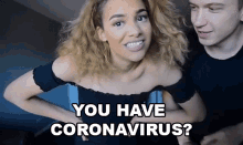 You Have Coronavirus Hailey Laine GIF - You Have Coronavirus Hailey Laine Matt Tusiek GIFs