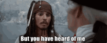 You Have Heard Of Me GIF - Pirates Of The Carribean Jack Sparrow Johnny Depp GIFs