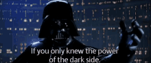 If You Only Knew The Power Dark Side GIF - If You Only Knew The Power Dark Side GIFs