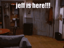 Jeff Is Here Jeff Here GIF - Jeff Is Here Jeff Here GIFs
