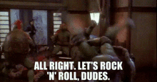 Tmnt All Right Lets Rock N Roll Dudes GIF - Tmnt All Right Lets Rock N Roll Dudes Lets Rock And Roll GIFs