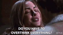 Do You Have To Overthink Everything Lizzie GIF - Do You Have To Overthink Everything Lizzie Virgin River GIFs