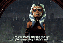 Star Wars Ahsoka Tano GIF - Star Wars Ahsoka Tano Im Not Going To Take The Fall GIFs