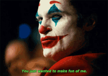 Joker You Just Wanted To Make Fun Of Me GIF - Joker You Just Wanted To Make Fun Of Me Joaquin Phoenix GIFs