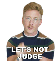 Lets Not Judge Tyler Oakley Sticker - Lets Not Judge Tyler Oakley Dont Judge Me Stickers