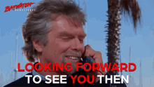 Looking Forward To See You Then Baywatch GIF - Looking Forward To See You Then Baywatch Cant Wait To See You GIFs