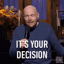 Its Your Decision Bill Burr GIF - Its Your Decision Bill Burr Saturday Night Live GIFs