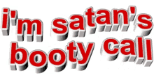 im satans booty call satan fatherof lies