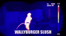 Wally Wallace Slush Burger GIF - Wally Wallace Slush Burger Wallace Slush GIFs