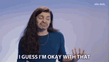 I Guess Im Okay With That Bustle GIF - I Guess Im Okay With That Bustle Fine GIFs