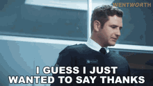 I Guess I Just Wanted To Say Thanks Jake Stewart GIF - I Guess I Just Wanted To Say Thanks Jake Stewart Wentworth GIFs