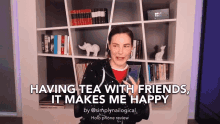 Having Tea With My Friends It Makes Me Happy GIF - Having Tea With My Friends It Makes Me Happy Things Makes Me Happy GIFs