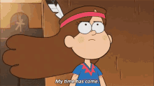 My Time Has Come GIF - Gravity Falls Responses My Time Has Come GIFs
