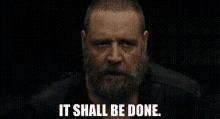 Noah It Shall Be Done GIF - Noah It Shall Be Done Consider It Done GIFs