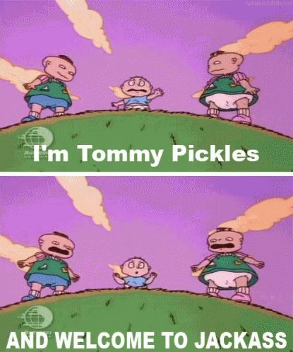 I'M Tommy Pickles & Welcome To Jackass GIF - Jackass Welcome To Ja...