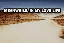Meanwhile In My Love Life Single Life GIF - Meanwhile In My Love Life Meanwhile Love Life GIFs