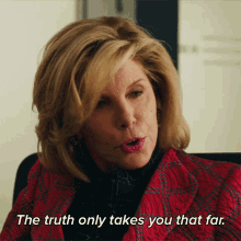 The Truth Only Takes You That Far Then You Need Lies GIF - The Truth Only Takes You That Far Then You Need Lies Diane Lockhart GIFs
