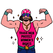 tough men protect womens rights womens rights real man tough man