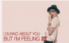 22 dunno bout you taylor swift