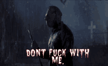Friday The13th Jason GIF - Friday The13th Jason Dont Fuck With Me GIFs