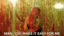 Man You Make It Easy For Me Reffortless GIF - Man You Make It Easy For Me Reffortless Clear GIFs