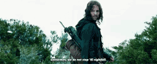 Aragorn We Do Not Stop Until N Ightfall GIF - Aragorn We Do Not Stop Until N Ightfall Do Not Stop GIFs