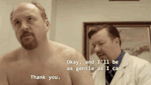I'Ll Be As Gentle As I Can GIF - Gentle Louis Ck Ricky Gervais GIFs