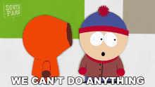We Cant Do Anything Kenny Mccormick GIF - We Cant Do Anything Kenny Mccormick Stan Marsh GIFs