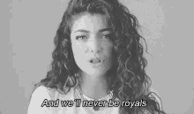 We'Ll Never Be Royals GIF - Lorde Royals Never GIFs