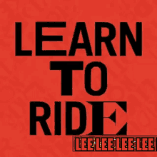 Learn To Ride Like No Other GIF - Learn To Ride Like No Other Lee GIFs