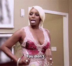 You Dont GIF - You Dont Nene GIFs