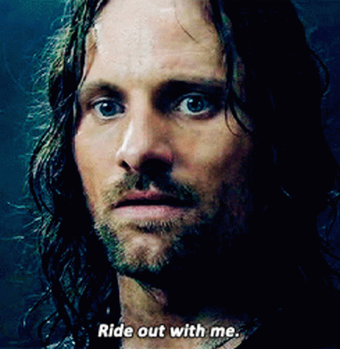 Ride Out With Me Gif Ride Out With Me Lord Of The Rings Discover Share Gifs