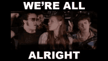 Alright GIF - Alright Were All Alright GIFs