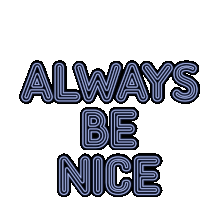 Always Be Nice Be Kind Sticker - Always Be Nice Be Kind Be Good Stickers