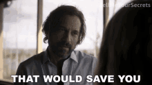 That Would Save You Pete GIF - That Would Save You Pete Tell Me Your Secrets GIFs