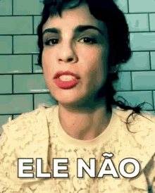 Ele Não, Maria Ribeiro GIF - Nothim Politics Brazil GIFs