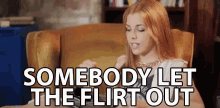 Somebody Let The Flirt Out Let It Out GIF - Somebody Let The Flirt Out Let It Out Let Go GIFs