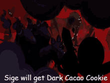 sige will get sige will get dark cacao sige will get dark sige will