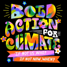 Bold Action For Climate If Not Us Who GIF - Bold Action For Climate If Not Us Who If Not Now When GIFs