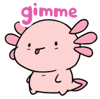 Give Me Gimme Sticker - Give Me Gimme Axolotl Stickers