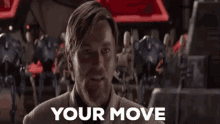 Your Move Obi Wan GIF - Your Move Obi Wan General GIFs
