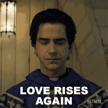 Love Rises Again Father Paul GIF - Love Rises Again Father Paul Hamish Linklater GIFs