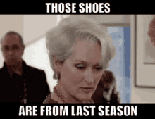 Those Shoes Are From Last Season GIF - Those Shoes Are From Last Season Miranda Priestly GIFs