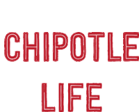Chipotle Is My Life Life Sticker - Chipotle Is My Life Life Chipotle Life Stickers