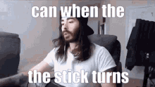 Can When The Stick Turns GIF - Can When The Stick Turns Can When GIFs