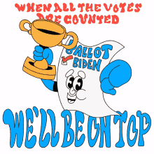 when all the votes are counted ballots we will be on top biden harris biden2020 when all the votes are counted ballots we will be on top biden harris biden2020
