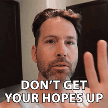Dont Get Your Hopes Up Clintus Mcgintus GIF - Dont Get Your Hopes Up Clintus Mcgintus Clintus Tv GIFs