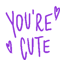 Youre Cute You Are Cute Sticker - Youre Cute You Are Cute Purple Heart Stickers