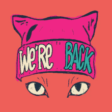 Were Back Pussy Hat GIF - Were Back Pussy Hat Pussy Cat GIFs